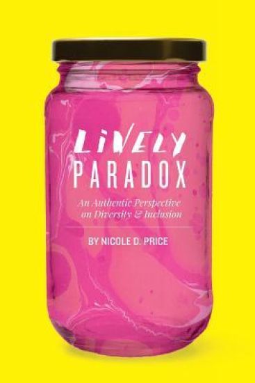 Lively Paradox: An Authentic Perspective on Issues of Diversity and Inclusion