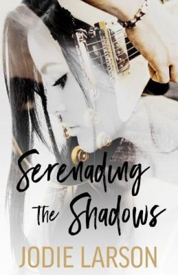 Serenading the Shadows