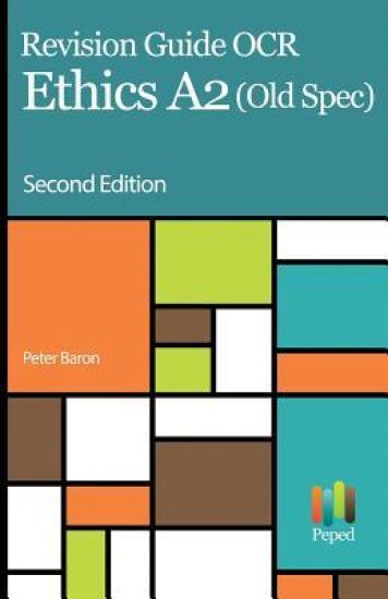 Revision Guide OCR Ethics A2: (old Spec)