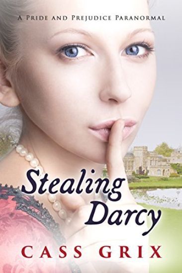 Stealing Darcy: A Pride and Prejudice Paranormal