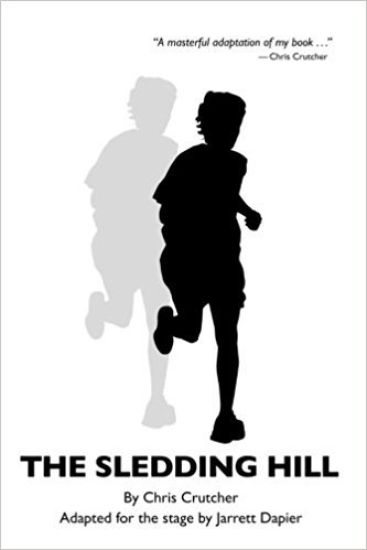 The Sledding Hill: A Play Adapted From The Novel By Chris Crutcher