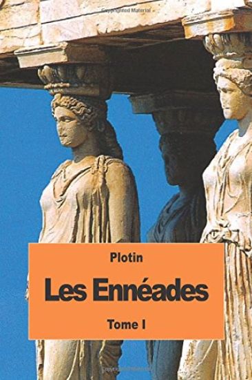Les Ennéades: Tome I