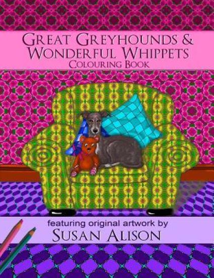 Great Greyhounds & Wonderful Whippets - A dog lover's colouring book