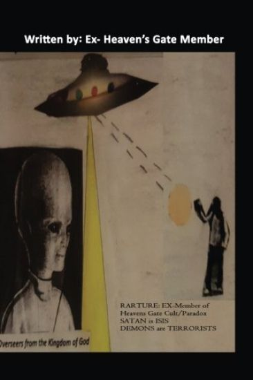Rapture: Ex-Member of Heaven Gates/Paradox, Satan is ISIS and Demons are Terrorist: Heaven's Gate Story