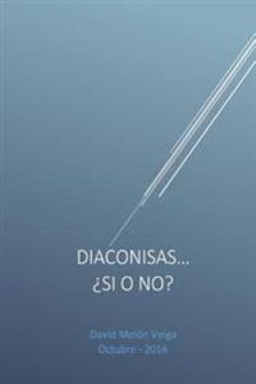 Diaconisas...¿Si o No?