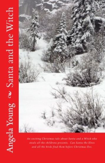 Santa and the Witch: An exciting Christmas tale about Santa and a Witch who steals all the childrens christmas presents. Can Santa the Elve