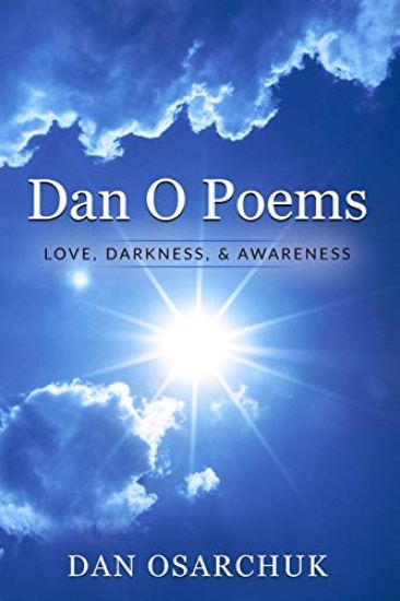 Dan O Poems: Love, Darkness, and Awareness