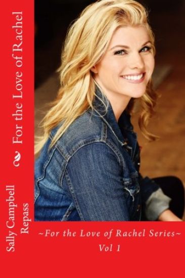 For the Love of Rachel: For the Love of Rachel Series Vol 1