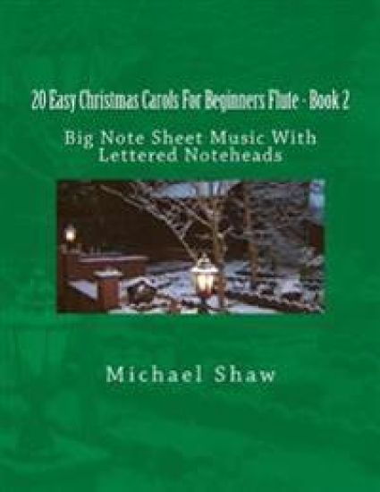 20 Easy Christmas Carols For Beginners Flute - Book 2