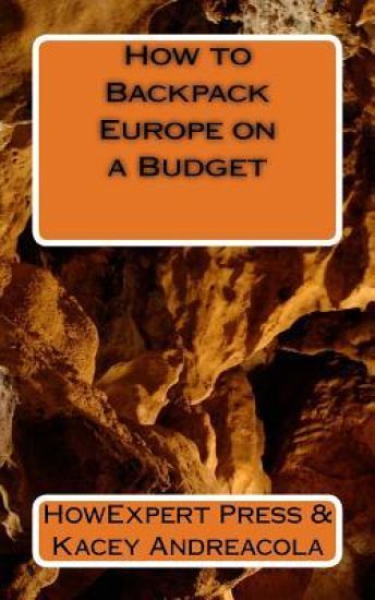 How to Backpack Europe on a Budget