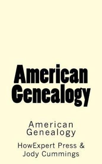 American Genealogy: How to Trace Your American Family Tree