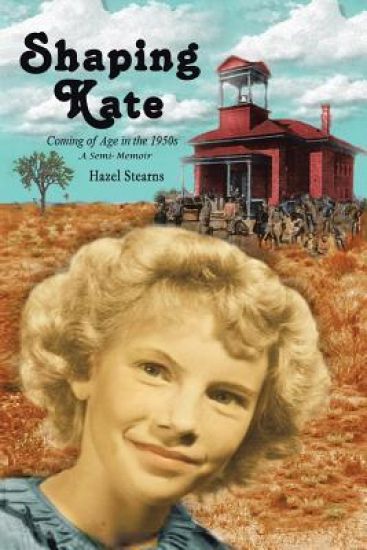 Shaping Kate: Coming of Age in the 1950s - A Semi-Memoir