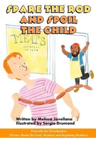 Spare the Rod and Spoil the Child: Picture Books for Early Readers and Beginning Readers: Proverbs for Preschoolers