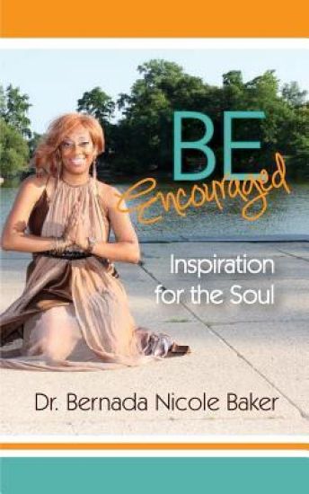 Be Encouraged: Inspiration for the Soul
