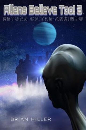 Aliens Believe Too! 3 RETURN OF THE AKKINUU