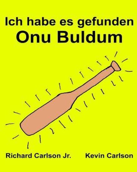 Ich habe es gefunden Onu Buldum: Ein Bilderbuch für Kinder Deutsch-Türkisch (Zweisprachige Ausgabe) (www.rich.center)
