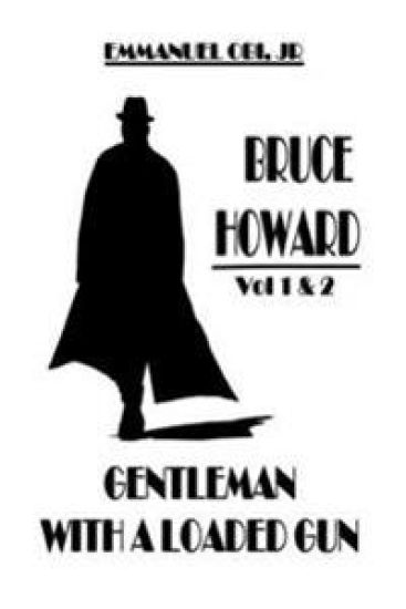 Bruce Howard: Gentleman with a Loaded Gun