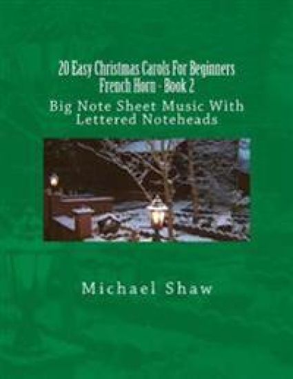 20 Easy Christmas Carols For Beginners French Horn - Book 2