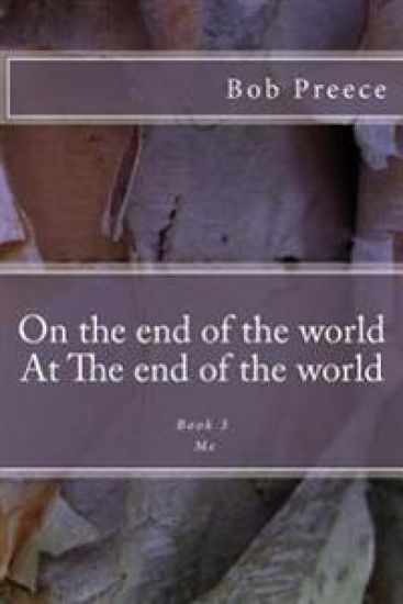 On the end of the world At The end of the world: Book 3 Me