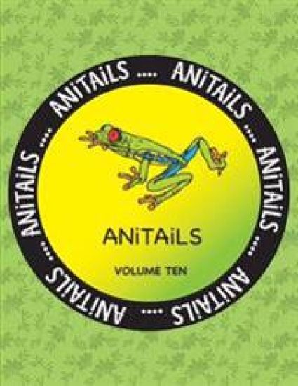 ANiTAiLS Volume Ten: Learn about the Red-eyed Tree Frog, Greater Flying Fox, Emerald Tree Boa, Yellow Tang, Western Scrub Jay, Yak, Subitte