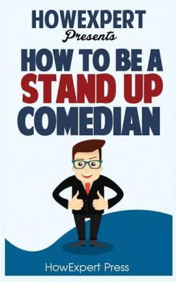 How To Be a Stand Up Comedian