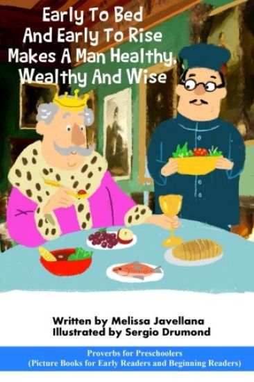 Early To Bed And Early To Rise Makes A Man Healthy: Picture Books for Early Readers and Beginning Readers: Proverbs for Preschoolers