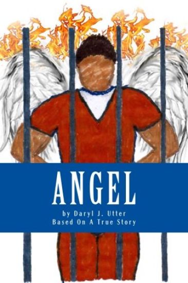 Angel The Novel: Based On A True Story