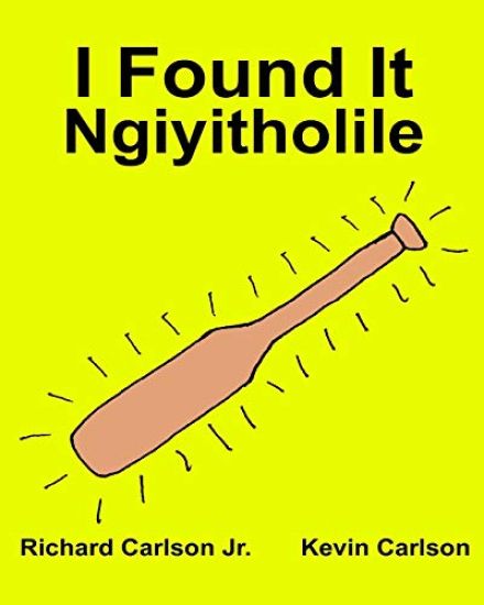 I Found It Ngiyitholile: Children's Picture Book English-Zulu (Bilingual Edition) (www.rich.center)
