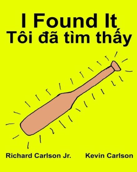 I Found It: Children's Picture Book English-Vietnamese (Bilingual Edition) (www.rich.center)