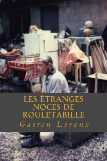 Les Etranges noces de Rouletabille