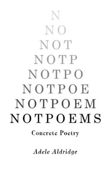 Notpoems: Concrete Poetry