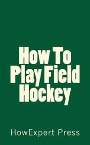 How To Play Field Hockey