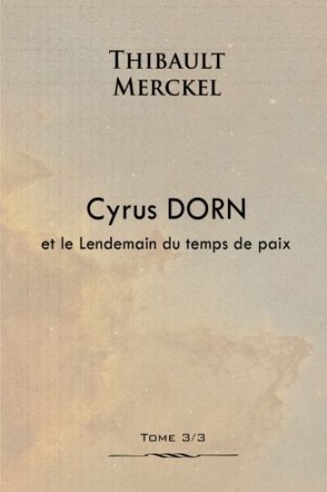 Cyrus Dorn et le Lendemain du temps de paix