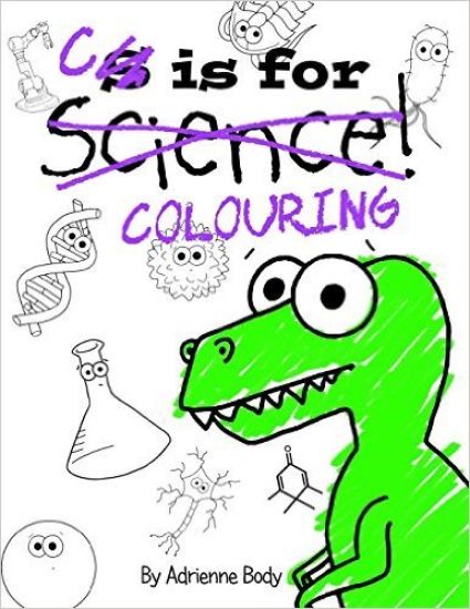 C is for Colouring: The Colouring Book Version of S is for Science