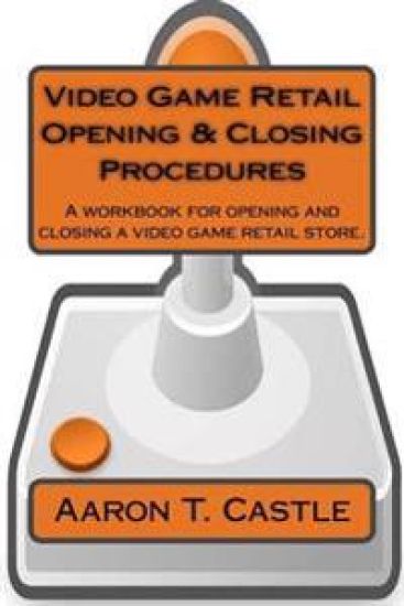 Video Game Retail Opening & Closing Procedures: A workbook for opening and closing a video game retail store.