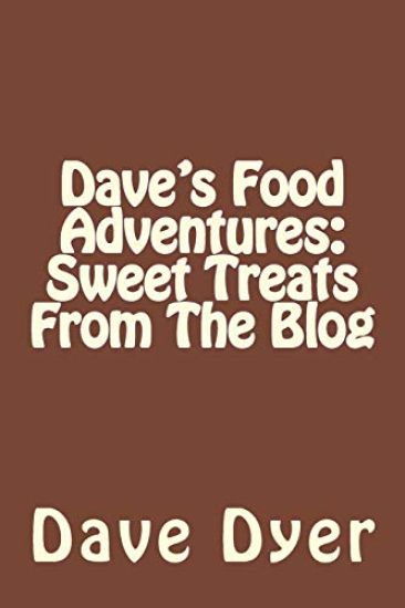 Dave's Food Adventures: Sweet Treats From The Blog