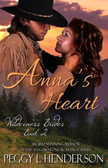 Anna's Heart: Wilderness Brides, Book 2