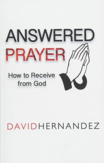 Answered Prayer: How to Receive from God