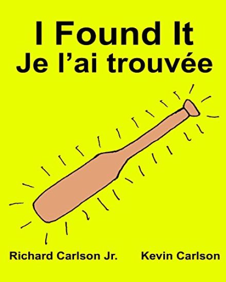 I Found It Je l'ai trouvée: Children's Picture Book English-Canadian French (Bilingual Edition) (www.rich.center)