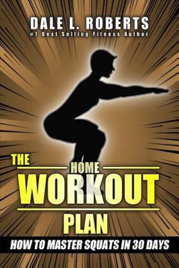The Home Workout Plan: How to Master Squats in 30 Days