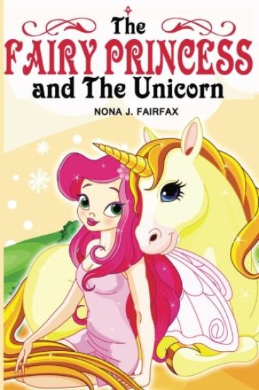 The Fairy Princess and The Unicorn Book 1