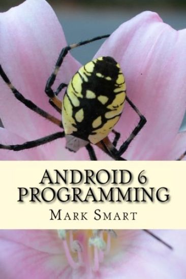 Android 6 Programming: Android Studio Development Guide