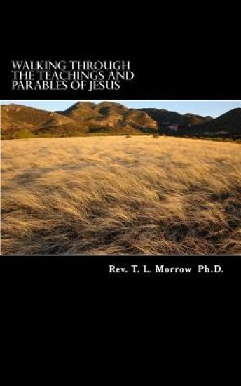 Walking Through The Teachings And Parables Of Jesus