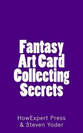 Fantasy Art Card Collecting Secrets