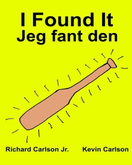 I Found It Jeg fant den: Children's Picture Book English-Norwegian (Bilingual Edition) (www.rich.center)