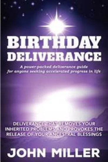 Birthday Deliverance: Deliverance that Removes Your Inherited Problems & Provokes the Release Of Your Ancestral Blessings