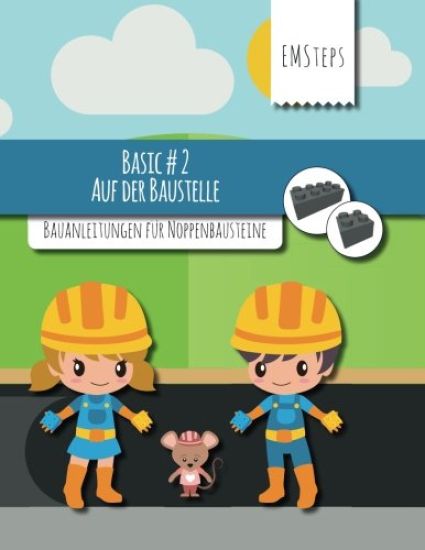 EMSteps #02 Auf der Baustelle: Bauanleitungen für Noppenbausteine