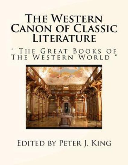 The Western Canon of Classic Literature: " The Great Books of The Western World "