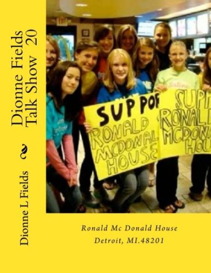 Dionne Fields Talk Show 20: Ronald Mc Donald House Detroit, MI.48201