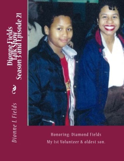 Dionne Fields Talk Show 21: Honoring: Diamond Fields